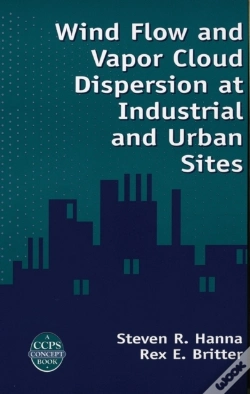 Capa do artigo Wind Flow And Vapor Cloud Dispersion At Industrial And Urban Sites