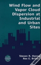 Wind Flow And Vapor Cloud Dispersion At Industrial And Urban Sites