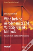Wind Turbine Aerodynamics And Vorticity-Based Methods