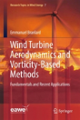 Wind Turbine Aerodynamics And Vorticity-Based Methods - Preview