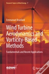 Wind Turbine Aerodynamics And Vorticity-Based Methods