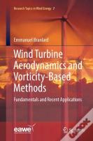 Wind Turbine Aerodynamics And Vorticity-Based Methods