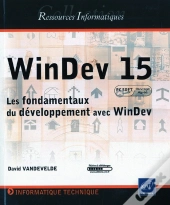 Windev 15 - Les Fondamentaux Du Developpement Avec Windev (Agree Par Pc Soft)