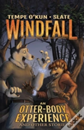 Windfall - An Otter-Body Experience And Other Stories