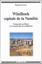 Windhoek, Capitale De La Namibie ; Changement Politique Et Recomposition Des Périphéries - Preview
