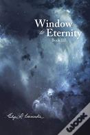 Window To Eternity