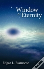 Window To Eternity