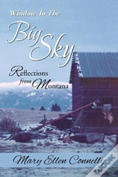 Window To The Big Sky: Reflections From
