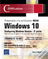 Windows 10 - Deploiement Et Gestion Via Des Services D'Entreprise - Preparation A La Certification M