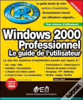 Windows 2000 Professionnel La Référence : Le Guide De L'Utilisateur