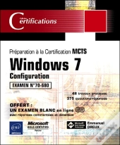 Windows 7 Configuration ; Préparation À La Certification Mcts, Examen N°70-680