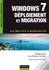 Windows 7 ; Déploiement Et Migration ; Mdt 2010 Et Sccm 2007 R3