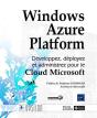 Windows Azure Platform - Developpez, Deployez Et Administrez Pour Le Cloud Microsoft - Preview