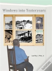 Windows Into Yesteryears