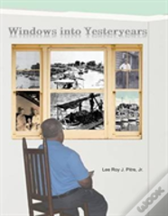 Windows Into Yesteryears