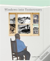 Windows Into Yesteryears