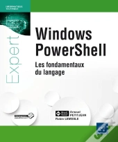 Windows Powershell ; Les Fondamentaux Du Langage
