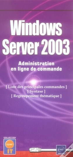 Capa do artigo Windows Server 2003 ; Liste Des Principales Instructions Pour Administrer En Ligne De Commande Et Syntaxe Détaillée