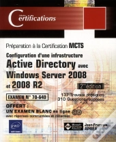 Windows Server 2008 Et 2008 R2 ; Examen Mcts 70-640 ; Configuration D'Une Infrastructure Active Directory (2e Édition)