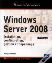 Capa do artigo Windows Server 2008 ; Installation, Configuration, Gestion Et Dépannage (2e Édition)