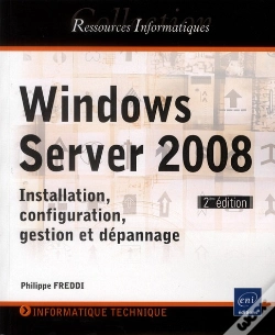 Capa do artigo Windows Server 2008 ; Installation, Configuration, Gestion Et Dépannage (2e Édition)