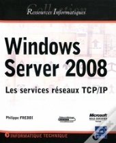 Windows Server 2008 ; Les Services Réseaux Tcp/Ip