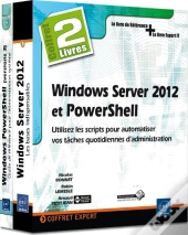 Windows Server 2012 Et Powershell ; Utilisez Les Scripts Pour Automatiser Vos Tâches Quotidiennes D'Administration ; Coffret