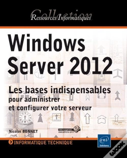 Capa do artigo Windows Server 2012 - Les Bases Indispensables Pour Administrer Et Configurer Votre Serveur
