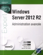 Windows Server 2012 R2 ; Administration Avancée