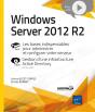 Windows Server 2012 R2 ; Les Bases Indispensables Pour Administrer Et Configurer Votre Serveur - Preview