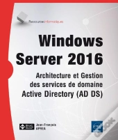 Windows Server 2016 - Architecture Et Gestion Des Services De Domaine Active Directory (Ad Ds)