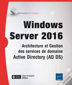 Capa do artigo Windows Server 2016 - Architecture Et Gestion Des Services De Domaine Active Directory (Ad Ds)