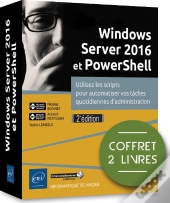 Windows Server 2016 Et Powershell - Coffret De 2 Livres : Utilisez Les Scripts Pour Automatiser Vos