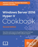 Windows Server 2016 Hyper-V Cookbook -