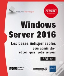 Capa do artigo Windows Server 2016 - Les Bases Indispensables Pour Administrer Et Configurer Votre Serveur (2e Edit