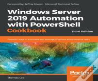 Windows Server 2019 Automation With Powershell Cookbook