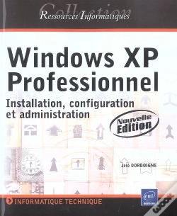 Capa do artigo Windows Xp Professionnel ; Installation, Configuration Et Administration