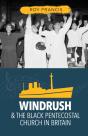 Windrush & The Black Pentecostal Church In Britain - Preview
