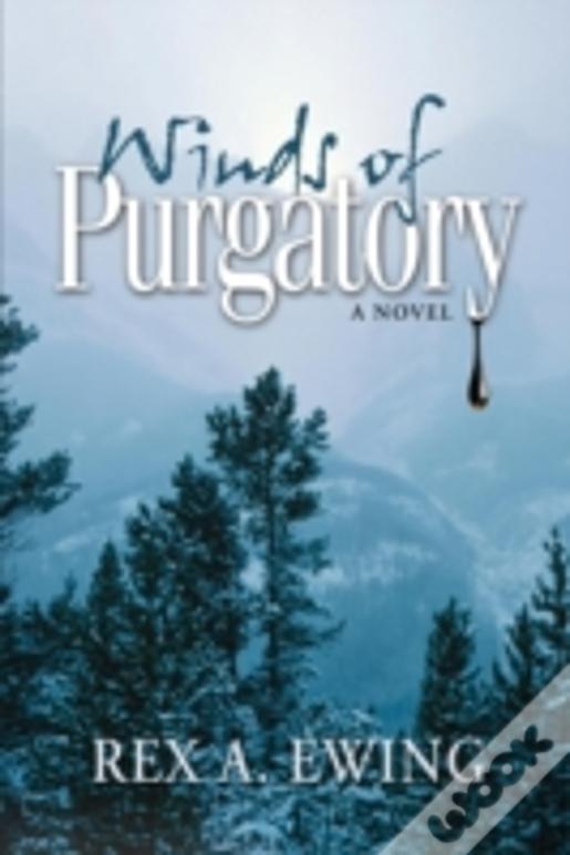 Winds Of Purgatory, A Novel
