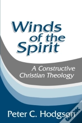 Winds Of The Spirit: A Constructive Christian Theology