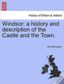 Capa do artigo Windsor: A History And Description Of Th