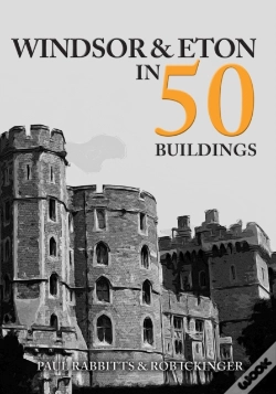 Capa do artigo Windsor & Eton In 50 Buildings