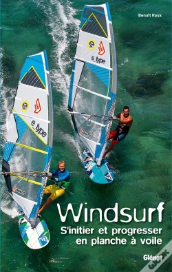 Capa do artigo Windsurf ; S'Initier Et Progresser En Planche À Voile