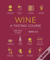 Wine A Tasting Course