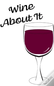 Capa do artigo Wine About It - Blank Lined Notebook