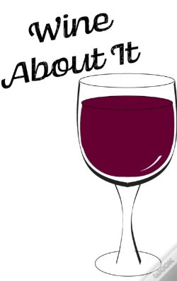 Capa do artigo Wine About It - Blank Lined Notebook