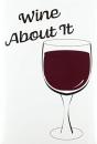 Wine About It - Blank Lined Notebook - Preview