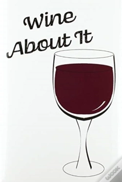 Capa do artigo Wine About It - Blank Lined Notebook