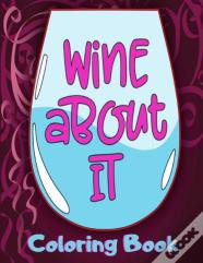 Wine About It Coloring Book
