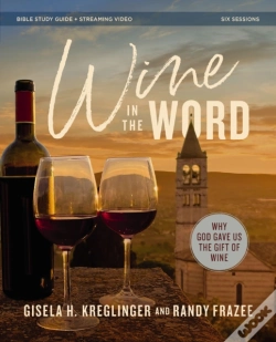 Capa do artigo Wine In The Word Bible Study Guide Plus Streaming Video